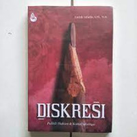 Image of Diskresi: Politik Hukum Dan Konstruksinya