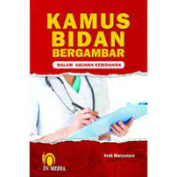 Image of KAMUS BIDAN BERGAMBAR DALAM ASUHAN KEBIDANAN