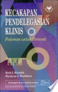 Image of KECAKAPAN PENDELEGASIAN KLINIS:Pedoman Untuk Perawat