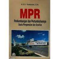 Image of MPR: Perkembangan Dan Pertumbuhannya Suatu Pengamatan Dan Analisi