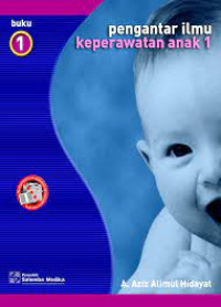 Image of PENGANTAR ILMU KEPERAWATAN ANAK BUKU 1