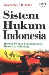Image of SISTEM HUKUM DI INDONESIA: Prinsip-Prinsip Dan Implementasi Hukum Di Indonesia