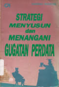 Image of STRATEGI MENYUSUN DAN MENANGANI GUGATAN PERDATA